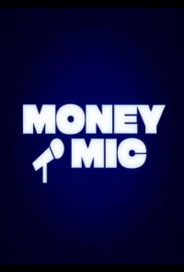 Money Mic смотреть онлайн
